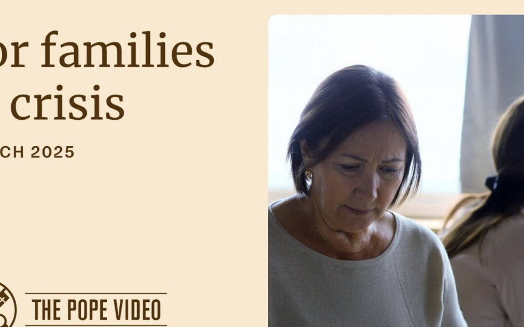 The Pope Video – For Families in Crisis